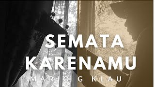Download lagu SEMATA KARENAMU - Mario G Klau | Malam bantu aku tuk luluhkan dia mp3