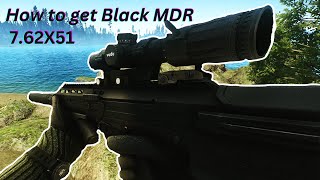 HOW TO GET BLACK (7.62X51) MDR IN TARKOV