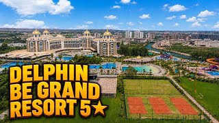 Delphin Be Grand Resort 5*