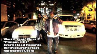 Wais P "Pimpin 101" ft Chris P(Directed by Picture Perfect)