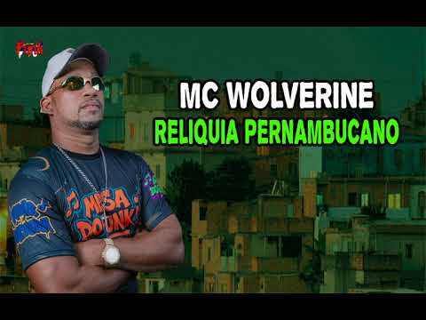 MC WOLVERINE - RELIQUIA PERNAMBUCANO