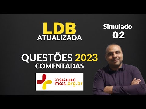 LDB ATUALIZADA 2023 para CONCURSOS com  QUESTÕES COMENTADAS Banca Instituto Mais | Lei 9394/96