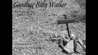 Goodbye Billy Walker "Original Song"