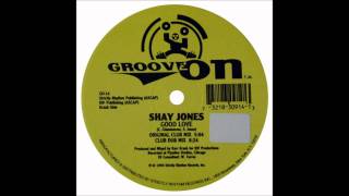 Shay Jones - Good Love (Original Club Mix)