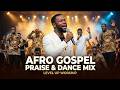 Afro Gospel Praise & Worship 2026 | African Rhythms, Joyful Dance & Spirit-Filled Vibes