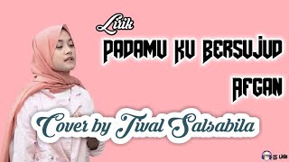 Download lagu Padamu ku bersujud (afgan) ~ Cover by Tival Salsabila (lirik) mp3