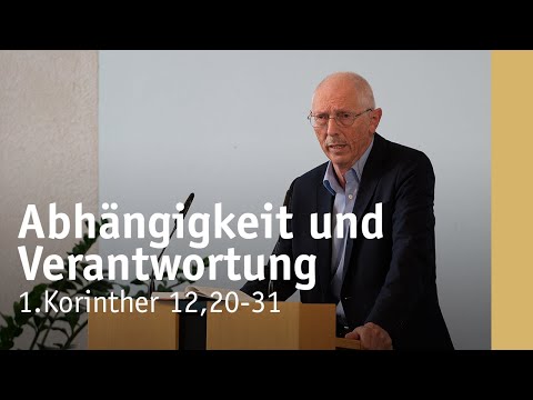 Gegenseitige Abhängigkeit und Verantwortung | 1.Korinther 12,20-31 | Martin Schmitt