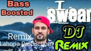 I swear by Garry Sandhu (Remix) By Lahoria Production