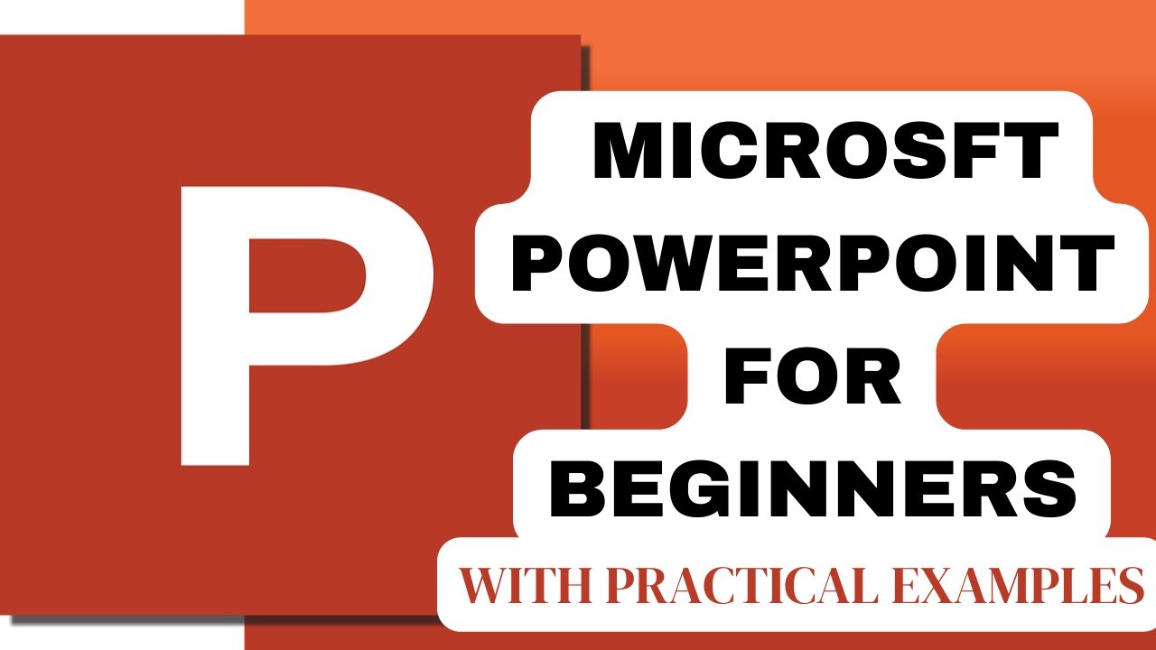POWERPOINT TRAINING FOR BEGINNERS WITH PRACTICAL EXAMPLES