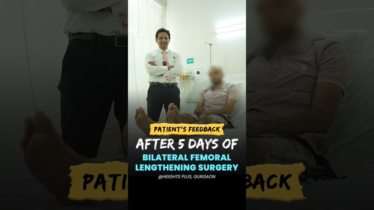 After 5 Days of Bilateral Femur Limb Lengthening Surgery at Heights Plus | Patient's Feedback