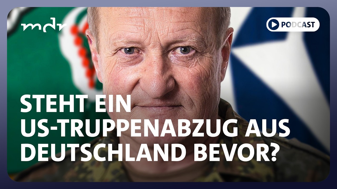 #332 Was bedeutet ein US-Truppenabzug aus Deutschland? | Podcast Was tun, Herr General? | MDR