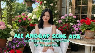 Download lagu Lagu Ambon Nostalgia Terbaru 2025 'ALE ANGGAP SENG ADA mp3