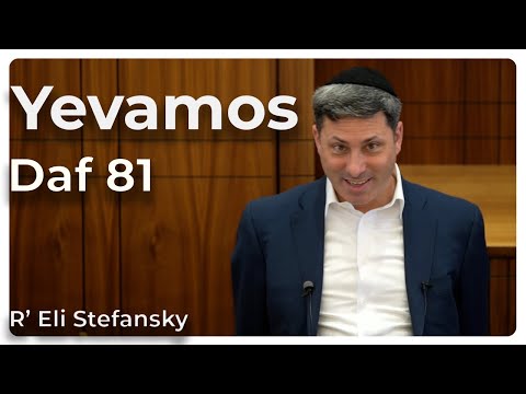 Daf Yomi Yevamos Daf 81 by R’ Eli Stefansky