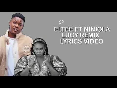 LYRICS VIDEO : ELTEE SKHILLZ FEAT NINIOLA - LUCY REMIX