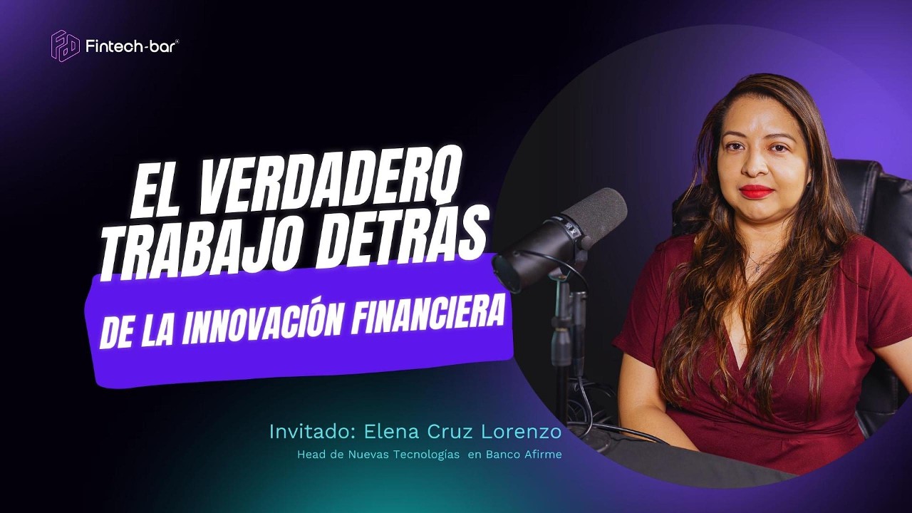El verdadero trabajo detrás de la innovación financiera · Fintech Bar Podcast T3 E37