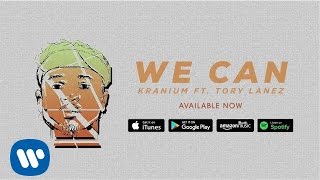 Kranium - We Can Ft. Tory Lanez Official Audio [Explicit]