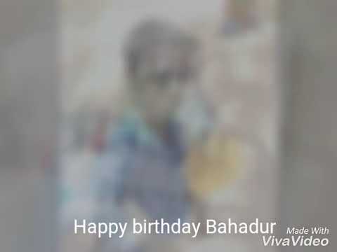 Happy birthday  bahadur