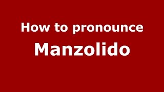 How to pronounce Manzolido