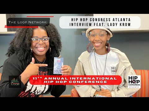 The Loop Network- Hip Hop Congress Atlanta Interviews | Feat. Lady Krow