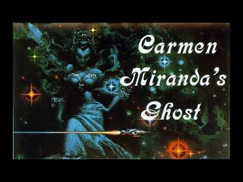 Carmen Miranda's Ghost 05 - Some Kind of Hero [HQ]