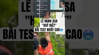 Lê Minh ASA huỷ diệt bài đo sức bật nhảy cao 😂 