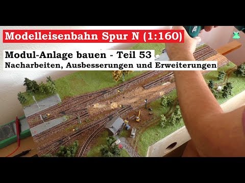 Modellbahn Spur N / 1:160 - Teil 53 Nacharbeiten Ausbesserungen und Erweiterungen Teil 6