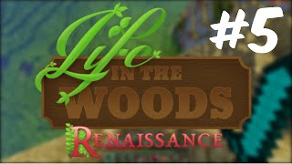 Life in the Woods: Renaissance #5 - Bottom of the ocean to the top of a mountain!