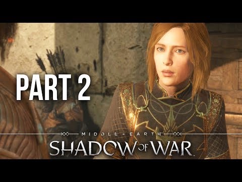 MIDDLE EARTH SHADOW OF WAR Gameplay Walkthrough Part 2 - EYE OF SAURON (Full Game)