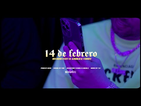 Aixmar & El Kimiko y Yordy - 14 de Febrero (Video 0ficial)
