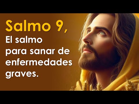 SALMO 9, el salmo para sanar de enfermedades graves | ORANDO CON LOS SALMOS 🙏