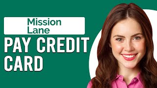 How To Pay Mission Lane Credit Card (How Can I Make A Payment On My Mission Lane Credit Card)