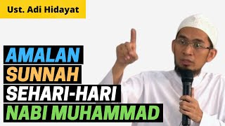 Download lagu AMALAN SUNNAH SEHARI HARI NABI MUHAMMAD SAW Ustadz Adi Hidayat mp3