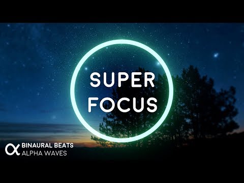 Super Focus: Flow State Music - Binaural Alpha Brainwaves ☯ 3D Audio - Improve Concentration