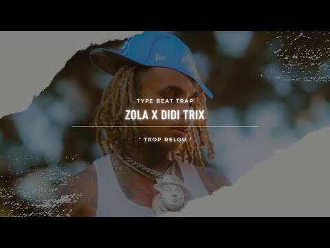 zola x didi trix " trop relou "  TYPE BEAT TRAP 130 BPM