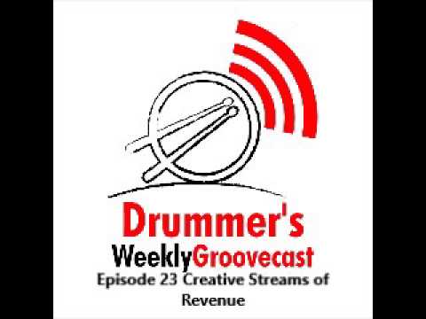 Drummers Weekly Groovecast Episode 23 Creative Streams of Revenue