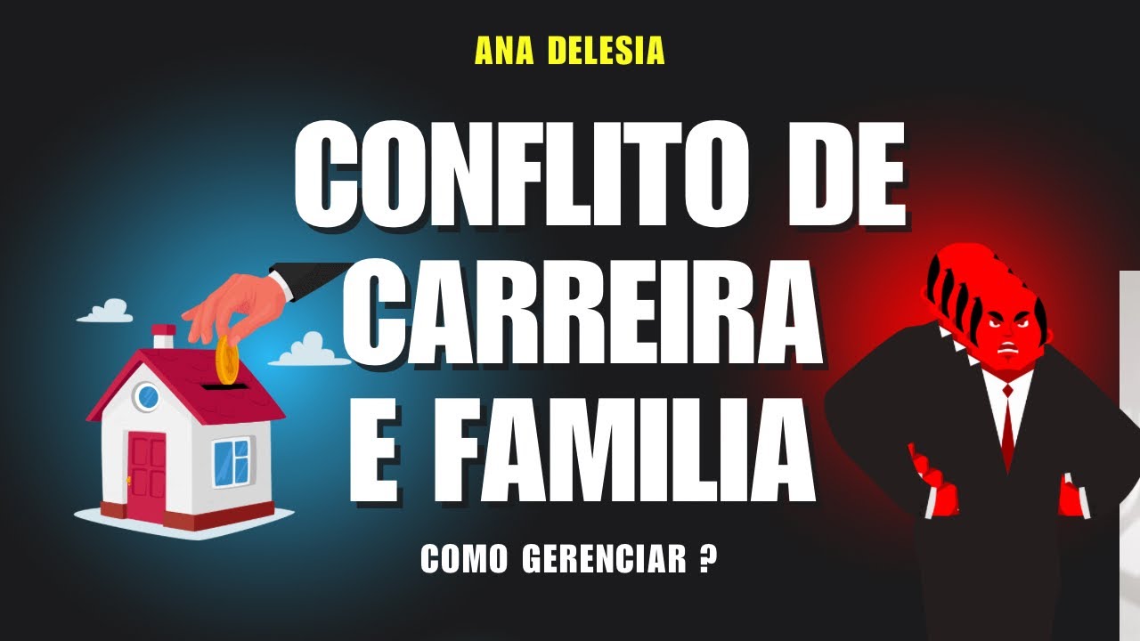 Conflito de Família e Carreira