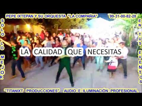 ORQUESTA LA COMPAÑIA DE PEPE IXTEPAN, GRUPO MUSICAL, CUARTETO VERSÁTIL, TITANIXT PRODUCCIONES