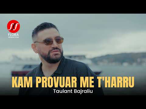 TAULANT BAJRALIU -  Kam provuar me t harru