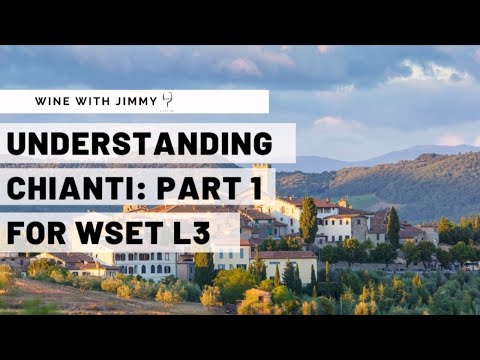 Understanding Chianti for WSET Level 3 Wine - Part 1