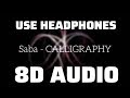 Saba - CALLIGRAPHY (8D USE HEADPHONES)🎧