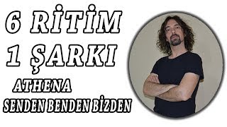 6 Ritim 1 Şarkı - Athena - Senden Benden Bizden