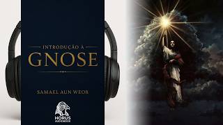 Introdução à Gnose – Samael Aun Weor | Audiobook 🎧