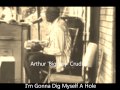 Arthur "Big Boy" Crudup-I'm Gonna Dig Myself A Hole