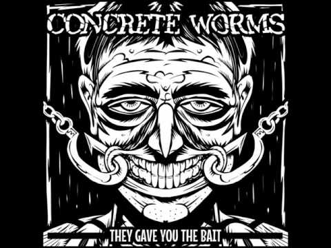 Concrete Worms - They Gave You the Bait (EP 2014)