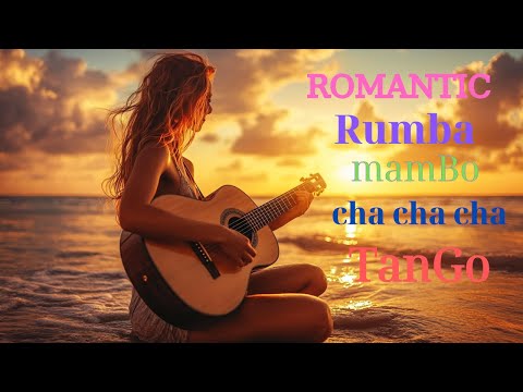 Super Relaxing Rumba - Mambo - Samba Latin Music  - Best Spanish Guitar Music