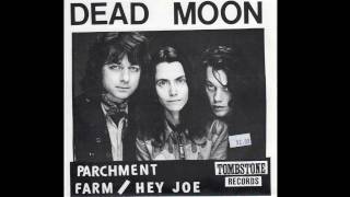 PDX Hot Wax  - Dead Moon - side  B - &#39;Hey Joe&#39;