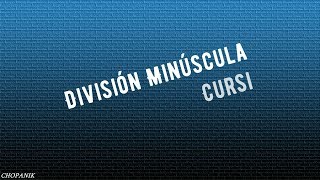 División Minúscula - Cursi (Letra)