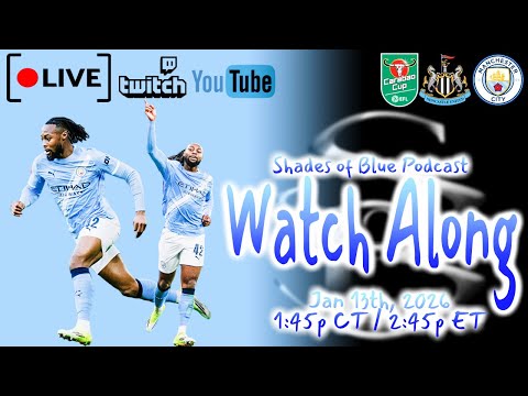 Man City @ Newcastle Watch Along | Carabao Cup first leg