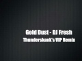 Gold Dust - DJ Fresh (Thunderskank's VIP Remix ...