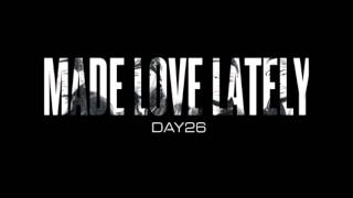 Day26 - Made Love Lately (Instrumental) [Download]